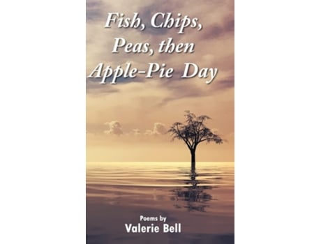 Livro Fish, Chips, Peas, Then Apple-pie Day De Valerie Bell (inglês - Capa Dura)