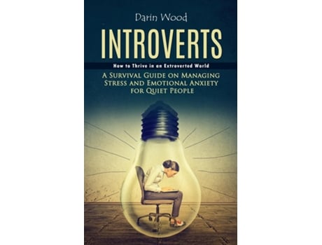 Livro Introvert How to Thrive in an Extroverted World de Darin Wood (Inglês)