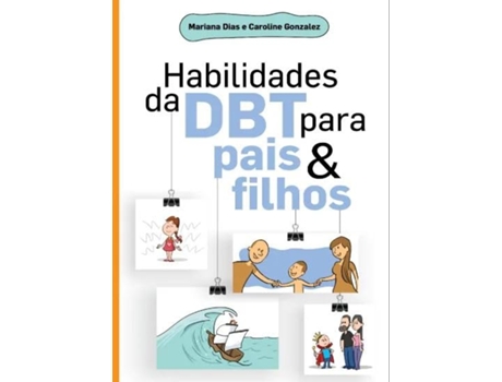 Livro Habilidades Da Dbt Para Pais E Filhos de Mariana Dias (Português)