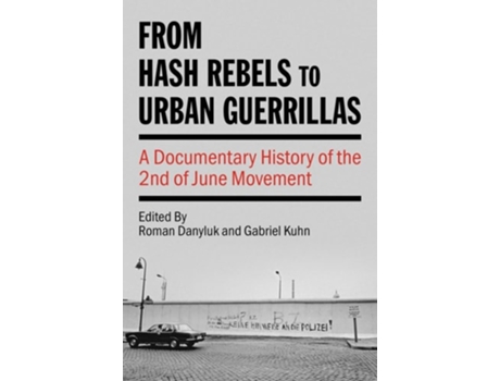 Livro From Hash Rebels to Urban Guerrillas de Roman Danyluk e Gabriel Kuhn (Inglês)