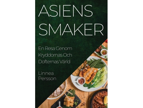 Livro Asiens Smaker En Resa Genom Kryddornas Och Dofternas Värld de Linnea Persson (Inglês)