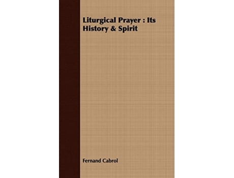 Livro Liturgical Prayer Its History Spirit de Fernand Cabrol (Inglês)