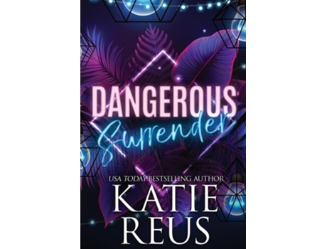 Livro Dangerous Surrender de Katie Reus (Inglês)