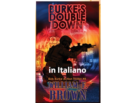 Livro Burkes Double Down, in italiano Thriller dazione di Bob Burke 8 de William F Brown (Inglês)