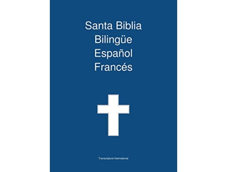 Livro Santa Biblia Bilingue Espanol Frances Spanish Edition de Transcripture International (Espanhol)