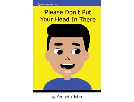 Livro Please Dont Put Your Head In There de Kenneth John (Inglês)
