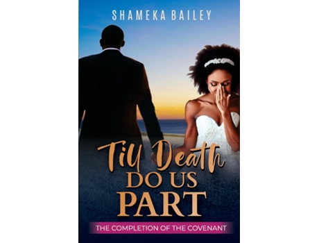 Livro Till Death Do Us Part The Completion of the Covenant de Shameka Bailey (Inglês)