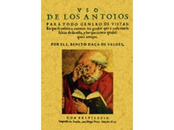 Livro Uso De Los Antoios Para Todo Género De Vistas de Benito Daça de Valdés (Espanhol)