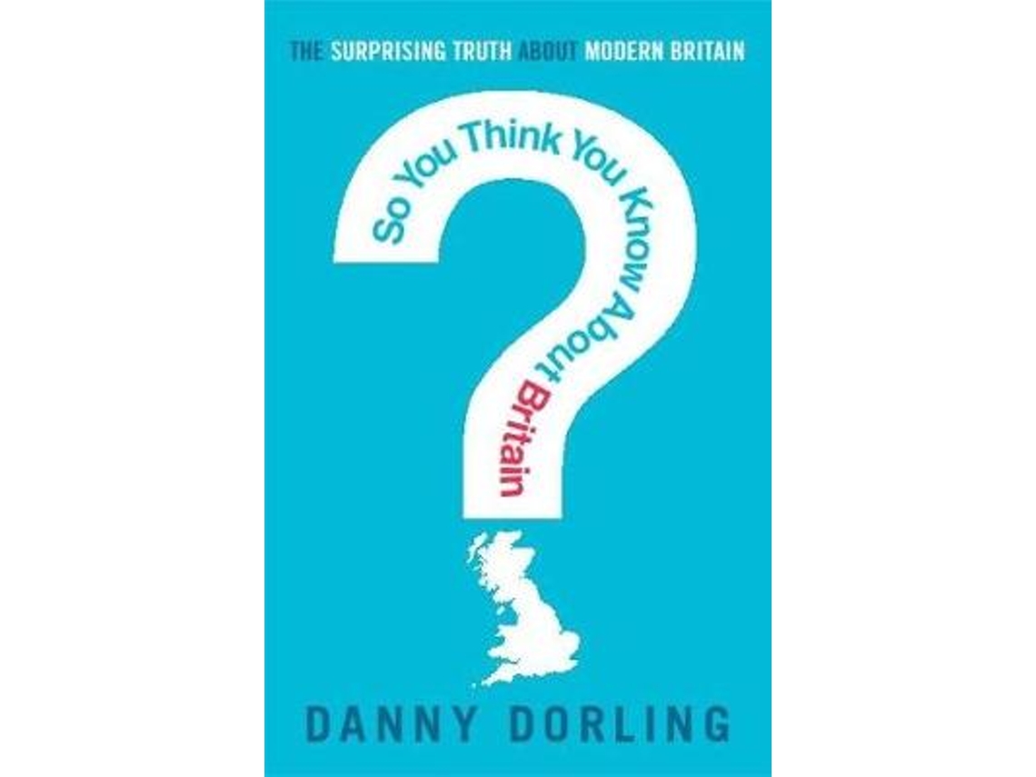 Livro So You Think You Know About Britain? de Dr Danny Dorling (Inglês)