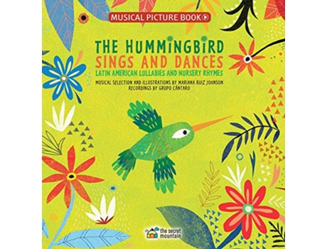 Livro The Hummingbird Sings and Dances Latin American Lullabies and Nursery Rhymes Spanish Edition de Mariana Ruiz Johnson (Espanhol)