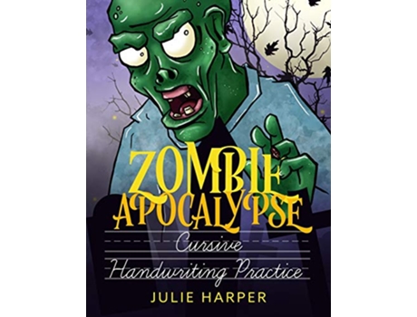 Livro Zombie Apocalypse Cursive Handwriting Practice de Julie Harper (Inglês)