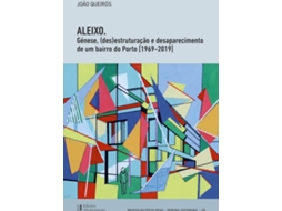 Livro Aleixo - Génese, Estruturação e Desaparecimento de um Bairro doPorto de João Queirós (Português)