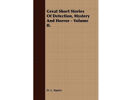 Livro Great Short Stories of Detection Mystery and Horror Volume I de D L Sayers (Inglês)