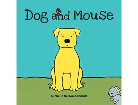 Livro Dog and Mouse de Michelle NelsonSchmidt (Inglês)