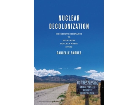 Livro Nuclear Decolonization de Danielle Endres (Inglês)