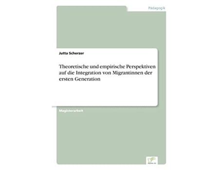 Livro Theoretische und empirische Perspektiven auf die Integration von Migrantinnen der ersten Generation German Edition de Jutta Scherzer (Alemão)