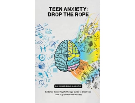 Livro Teen Anxiety Drop The Rope de Dr Kinnari Birla Bharucha (Inglês)