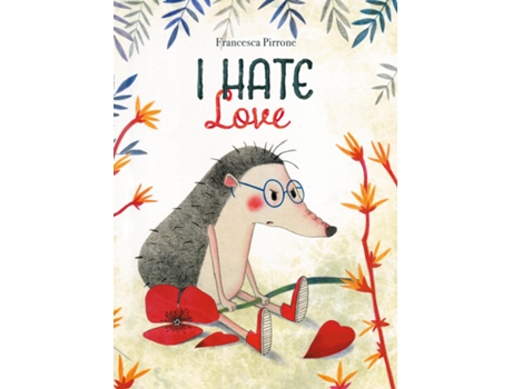 Livro I Hate Love de Francesca Pirrone (Inglês - Capa Dura)