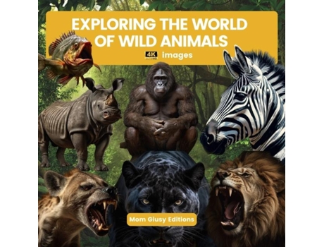 Livro EXPLORING THE WORLD OF WILD ANIMALS de Mom Giusy Editions (Inglês)