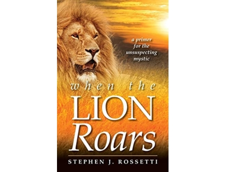 Livro When the Lion Roars de Stephen J Rossetti (Inglês)