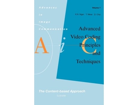 Livro Advanced Video Coding: Principles and Techniques: The Content-based Approach de K.N. Ngan, T. Meier et al. (Inglês)