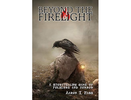Livro Beyond the Firelight Deluxe A Storytelling Game of Folkloric Horror de Aaron T Huss (Inglês)