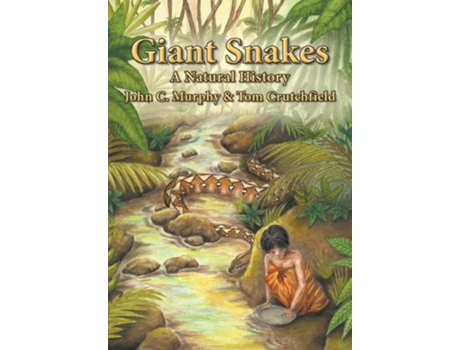 Livro Giant Snakes A Natural History De John C Murphy E Tom Crutchfield (inglês)