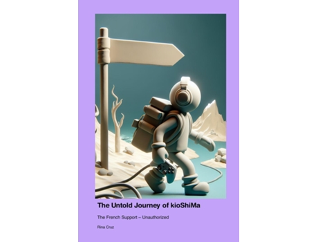 Livro The Untold Journey of kioShiMa The French Support - Unauthorized de Rina Cruz (Inglês)