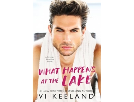 Livro What Happens at the Lake A Grumpy Sunshine Novel de VI Keeland (Inglês)