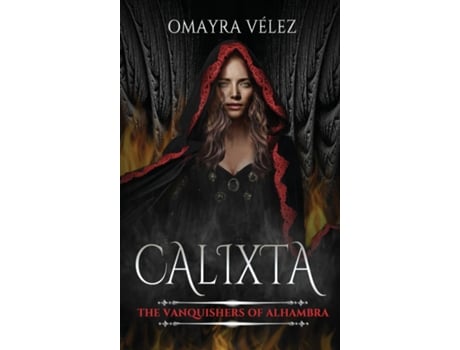 Livro Calixta, The Vanquishers Of Alhambra, A Grimdark Fantasy De Omayra Vélez (inglês)