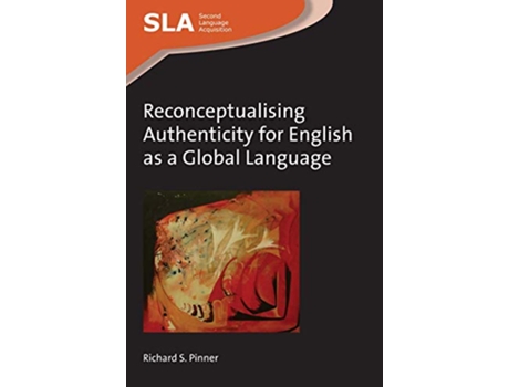 Livro Reconceptualising Authenticity for English as a Global Language de Richard S Pinner (Inglês - Capa Dura)
