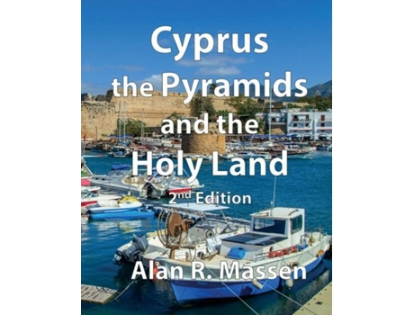 Livro Cyprus, The Pyramids And The Holy Land De Alan R Massen (inglês)