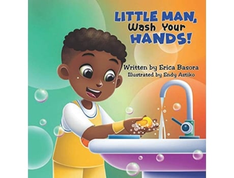 Livro Little Man Wash Your Hands de Erica Basora (Inglês)
