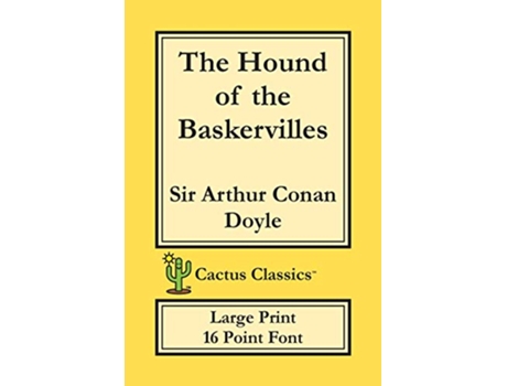 Livro The Hound of the Baskervilles Cactus Classics Large Print 16 Point Font Large Type Large Font de Sir Arthur Conan Doyle Marc Cactus (Inglês)