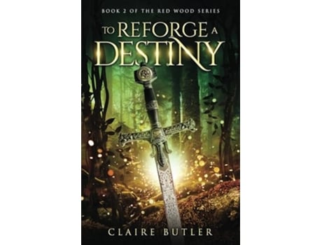 Livro To Reforge A Destiny A New Adult Medieval Fantasy Romance de Claire Butler (Inglês)