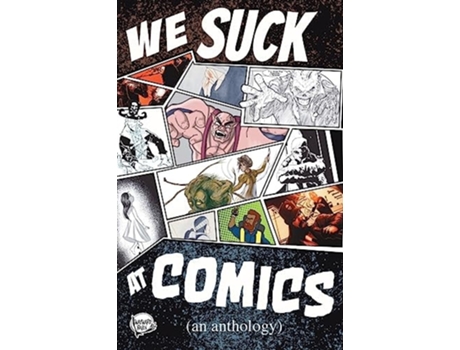 Livro We Suck At Comics, Volume 1 An Anthology About Rejection de Alexander Sapountzis, Mark C Frankel et al. (Inglês)