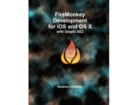Livro FireMonkey Development for iOS and OS X with Delphi XE2 de Graeme Chandler (Inglês)