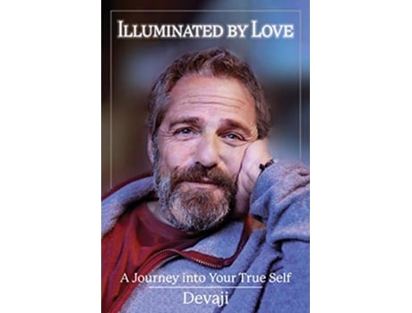 Livro Illuminated by Love A Journey into Your True Self de Devaji (Inglês)