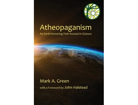 Livro Atheopaganism: An Earth-honoring path rooted in science Mark Alexander Green (Inglês)