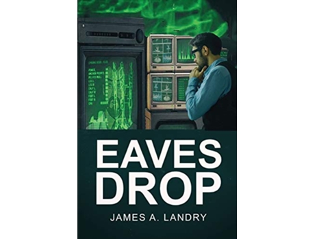 Livro Eaves Drop de James A Landry (Inglês)