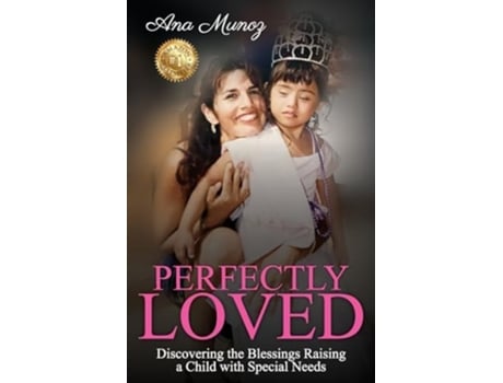 Livro PERFECTLY LOVED Discovering the Blessings Raising a Child with Special Needs de Ana Munoz (Inglês)