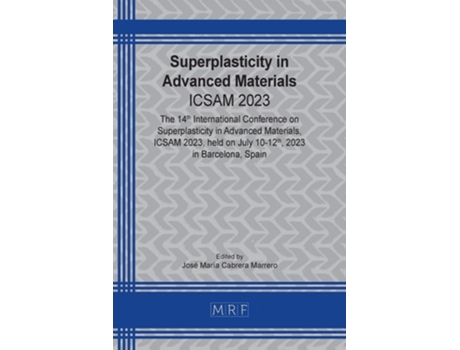 Livro Superplasticity in Advanced Materials ICSAM 2023 de José María Cabrera Marrero (Inglês)