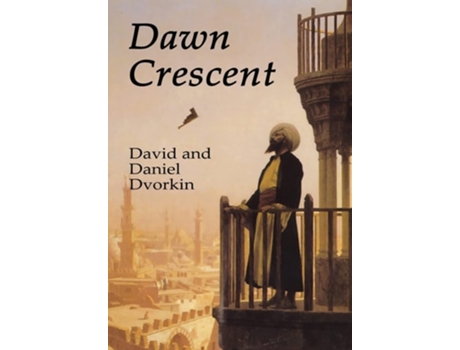 Livro Dawn Crescent De David Dvorkin E Daniel Dvorkin (inglês - Capa Dura)