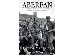 Livro Aberfan - A Story of Survival, Love and Community in One of Britains Worst Disasters de Gaynor Madgwick (Inglês)
