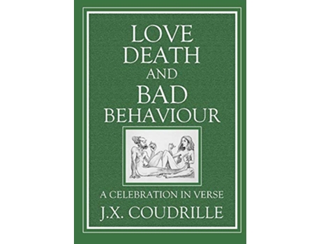 Livro Love Death and Bad Behaviour de Jonathon X Coudrille (Inglês)