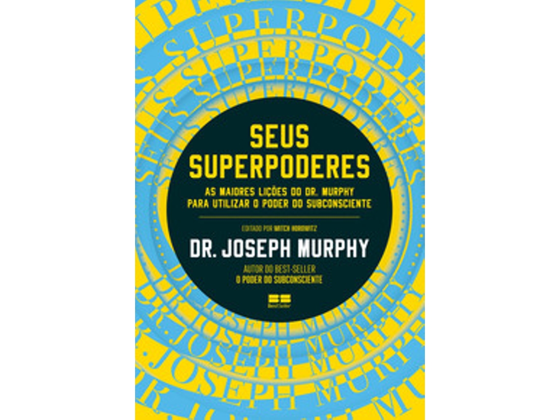 Livro Seus Superpoderes Uma Aula Magna Sobre Como Usar A Magia Interior De Dr Joseph Murphy (português Do Brasil)