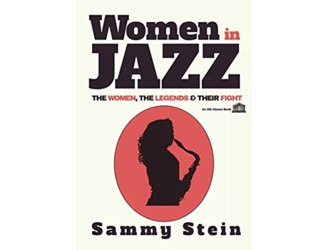 Livro Women in Jazz The Women The Legends Their Fight de Sammy Stein (Inglês)