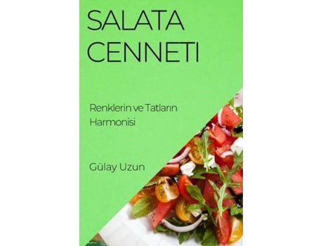 Livro Salata Cenneti Renklerin ve Tatlarin Harmonisi de Gülay Uzun (Inglês)