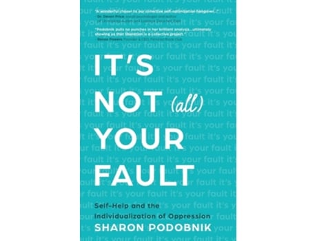 Livro Its Not Your Fault Self-Help and the Individualization of Oppression de Sharon Podobnik (Inglês)