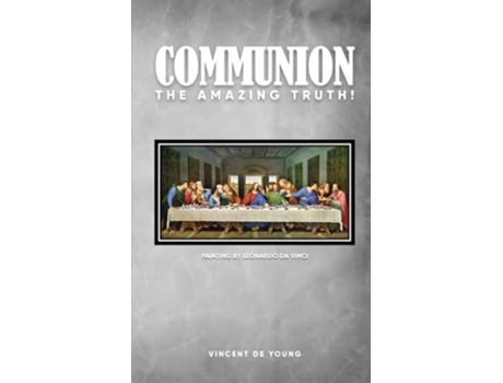 Livro COMMUNIONTHE AMAZING TRUTH! de Vincent De Young (Inglês)